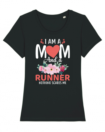 I Am A Mom And A Runner Nothing Scares Me Black