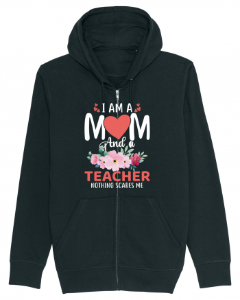 I Am A Mom And A Teacher Nothing Scares Me Black