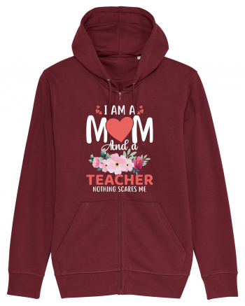 I Am A Mom And A Teacher Nothing Scares Me Burgundy