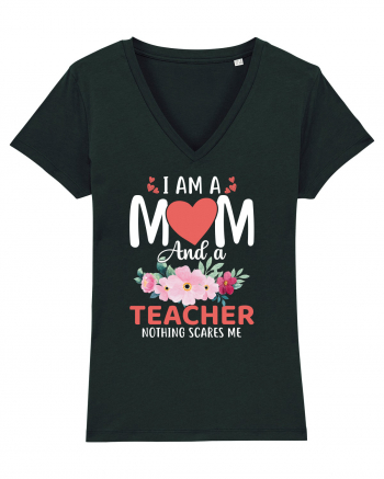 I Am A Mom And A Teacher Nothing Scares Me Black