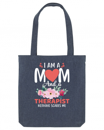 I Am A Mom And A Therapist Nothing Scares Me Midnight Blue