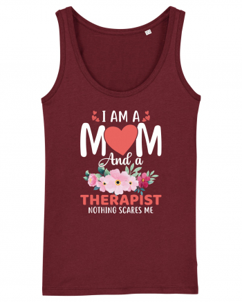 I Am A Mom And A Therapist Nothing Scares Me Burgundy