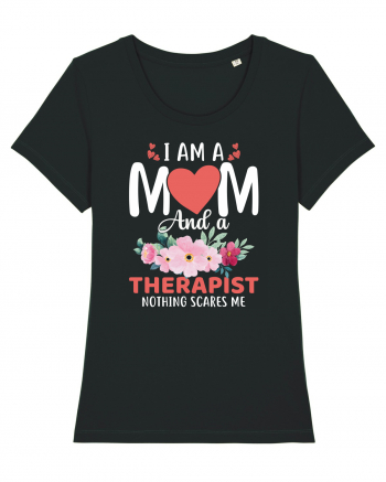 I Am A Mom And A Therapist Nothing Scares Me Black