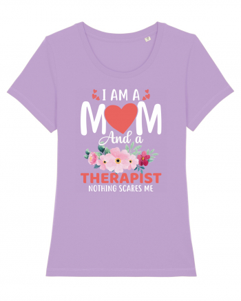 I Am A Mom And A Therapist Nothing Scares Me Lavender Dawn
