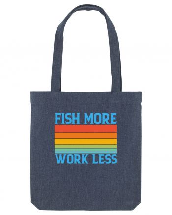 Fish More Work Less Midnight Blue