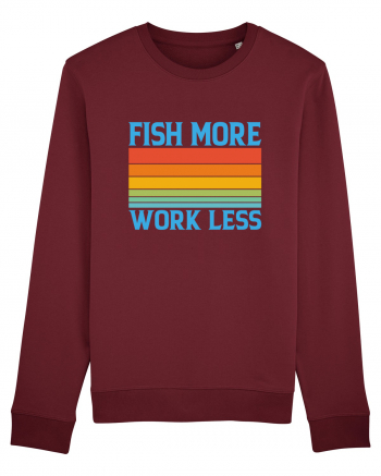 Fish More Work Less Burgundy