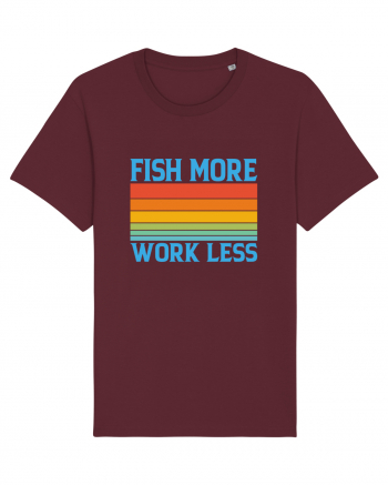 Fish More Work Less Burgundy