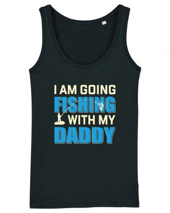 I Am Going Fishing With My Daddy Black