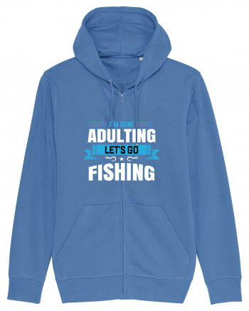 I'm Done Adulting Let's Go Fishing Bright Blue