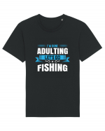 I'm Done Adulting Let's Go Fishing Tricou mânecă scurtă Unisex Rocker