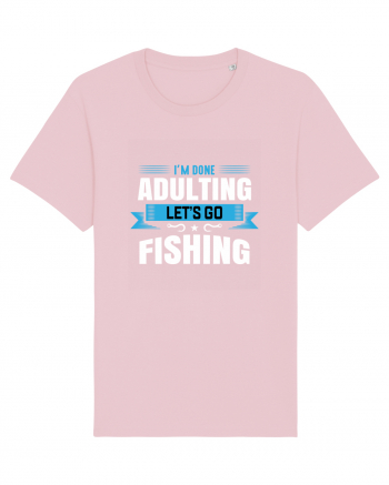 I'm Done Adulting Let's Go Fishing Cotton Pink