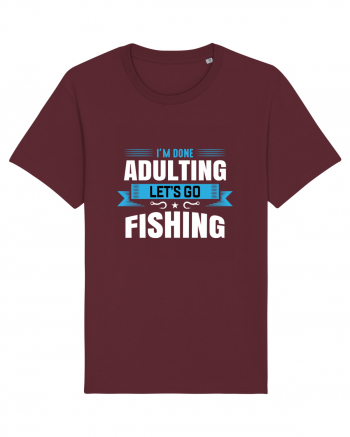 I'm Done Adulting Let's Go Fishing Burgundy