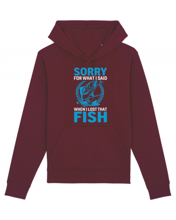 Sorry For What I Said When I Lost That Fish Burgundy