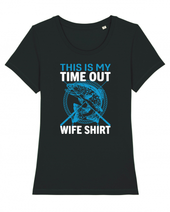 This Is My Time Out Wife Shirt Black