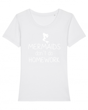 Mermaids dont do homework White