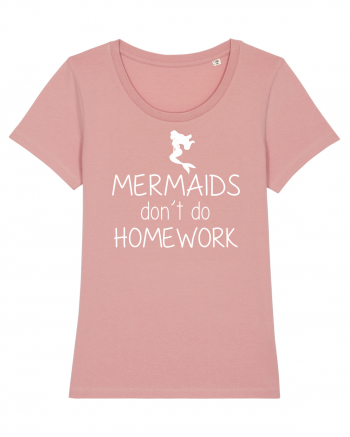 Mermaids dont do homework Canyon Pink