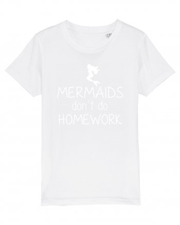 Mermaids dont do homework White