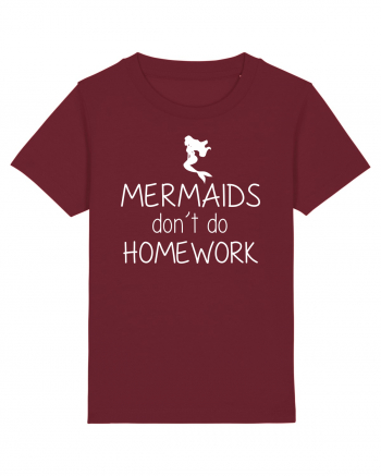 Mermaids dont do homework Burgundy