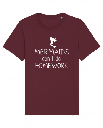 Mermaids dont do homework Burgundy