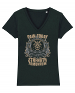 Pain today Strength tomorrow Tricou mânecă scurtă guler V Damă Evoker