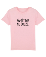 Fa-ti timp, nu scuze. Tricou mânecă scurtă  Copii Mini Creator