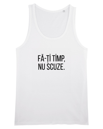 Fa-ti timp, nu scuze. White