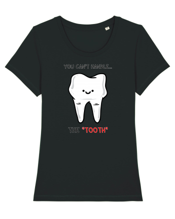 You can't handle the TOOTH Black