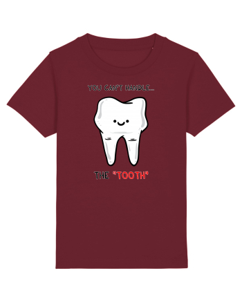 You can't handle the TOOTH Burgundy