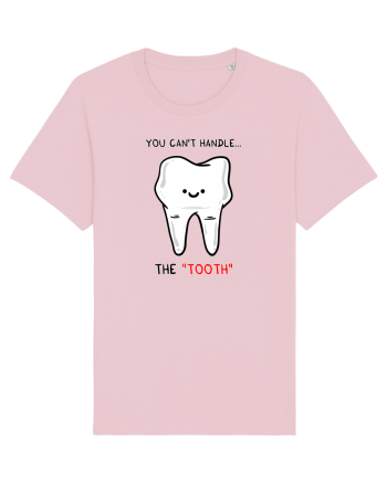 You can't handle the TOOTH Cotton Pink