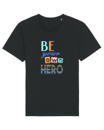 Fii propriul tău erou  Tricou mânecă scurtă Unisex Rocker