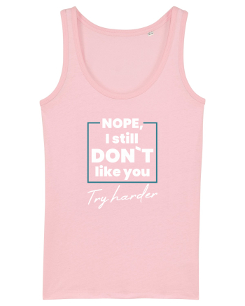 I still don`t Cotton Pink