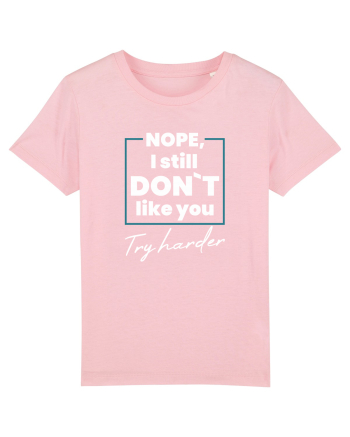 I still don`t Cotton Pink