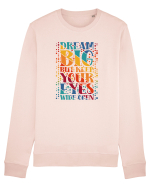 Dream big Bluză mânecă lungă Unisex Rise