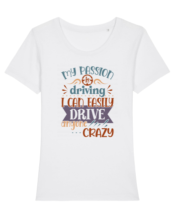 My passion is driving White