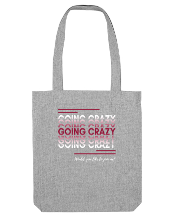 Going crazy Heather Grey