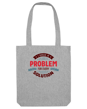 I have a problem for every solution Heather Grey