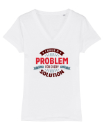 I have a problem for every solution Tricou mânecă scurtă guler V Damă Evoker