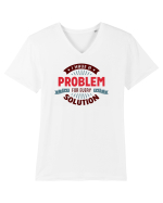 I have a problem for every solution Tricou mânecă scurtă guler V Bărbat Presenter