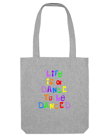 Life is a dance Heather Grey