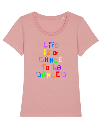 Life is a dance Canyon Pink