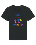 Life is a dance Tricou mânecă scurtă Unisex Rocker