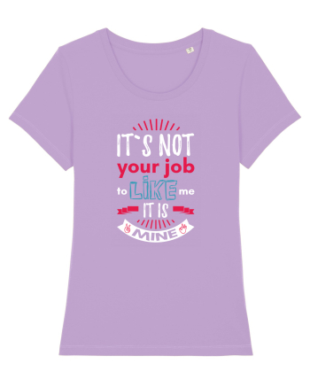 It`s not your job Lavender Dawn