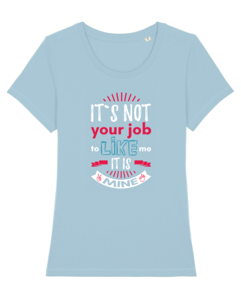 It`s not your job Sky Blue