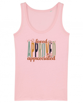 Loved, approved, appreciated Cotton Pink