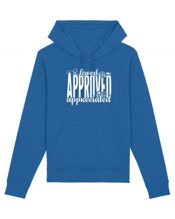 Loved, approved, appreciated -alb Royal Blue