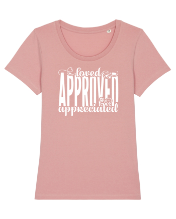 Loved, approved, appreciated -alb Canyon Pink