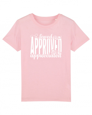 Loved, approved, appreciated -alb Cotton Pink