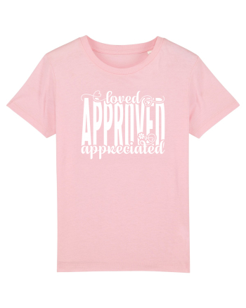 Loved, approved, appreciated -alb Cotton Pink