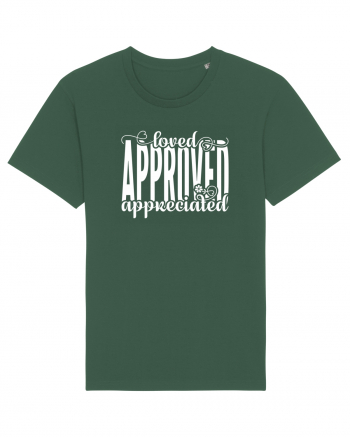 Loved, approved, appreciated -alb Bottle Green