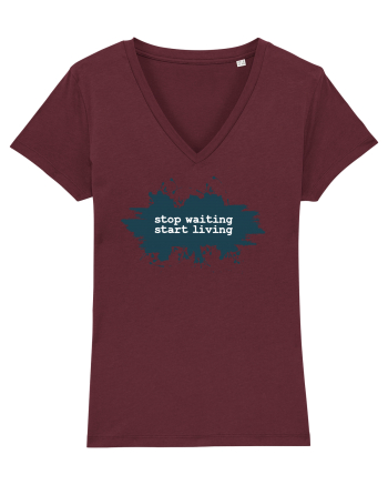 stop waiting start living Burgundy